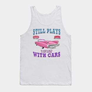Still Plays With Cars Vintage Classics Hot Rod Novelty Gift Tank Top